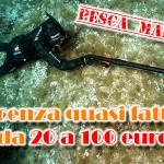 Pesca in mare: 100 euro dalla barca, 20 euro da riva